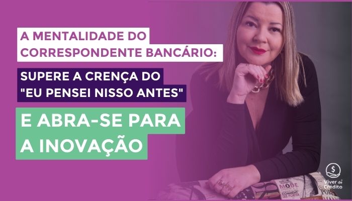 A Mentalidade do Correspondente Bancário: Inovação Contínua para o Sucesso