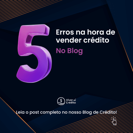 Não cometa estes 5 erros na hora de vender crédito